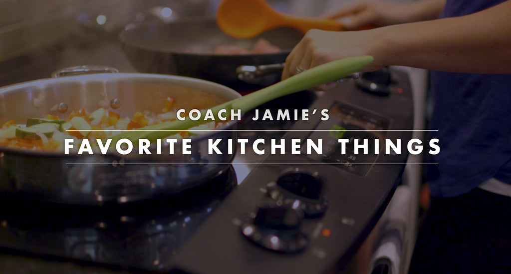 Coach Jamie's Favorite Kitchen Things